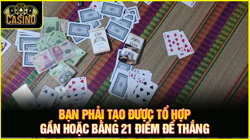 Cách chơi xì dách | Luật chơi & mẹo kéo xì lát luôn thắng 49