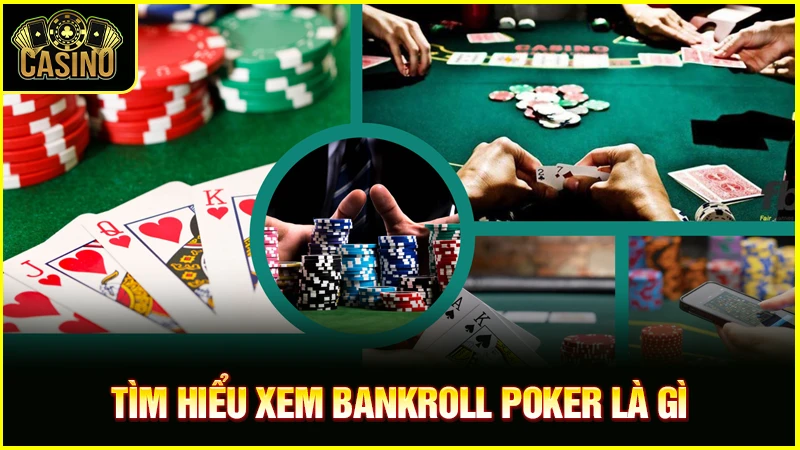 Bankroll Poker là gì? Cách quản lý vốn hiệu quả, tránh lỗ 12 Bankroll Poker là gì? Cách quản lý vốn hiệu quả, tránh lỗ 11