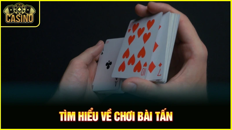 Hướng dẫn cách chơi bài tấn cho người mới từ luật chi tiết 31