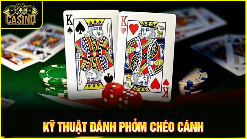 Cách chơi đánh phỏm chéo cánh | Tạo lợi thế thông minh 21