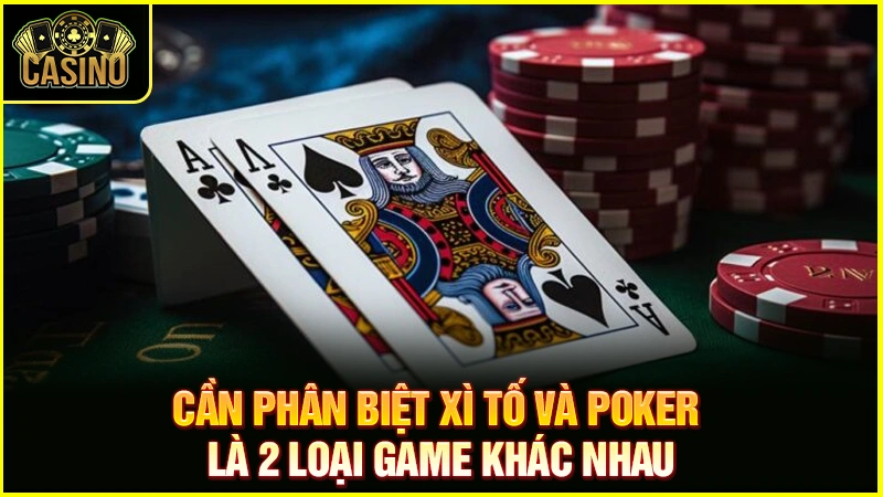 Phân biệt xì tố và Poker? Điểm giống & sự khác biệt của hai trò 37