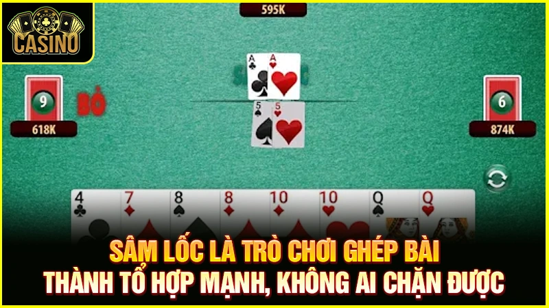 Sâm lốc là gì? Hướng dẫn cách chơi online, luật đánh cụ thể 27