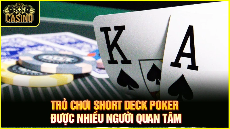 Short Deck Poker là gì? Luật chơi, quy tắc & chiến thuật chuẩn 35