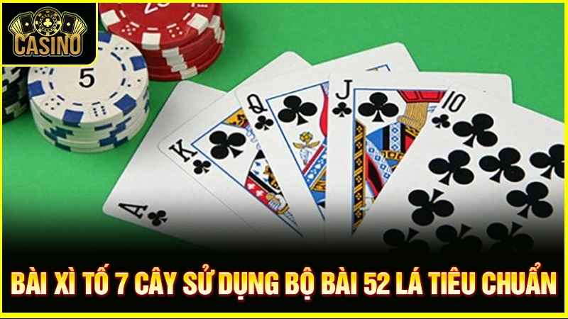 Xì tố 7 cây là gì? Các chơi, tính điểm & thủ thuật cược thắng 14 Xì tố 7 cây là gì? Các chơi, tính điểm & thủ thuật cược thắng 13